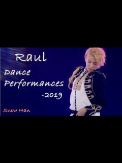 [x]Raul ダンスパフォーマンス集(2019)【ラウール/SnowMan