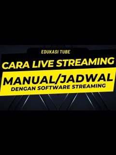 [x]CARA LIVE STREAMING , MANUAL ATAU LIVE DI JADWALKAN DENGAN SOFTWARE ...